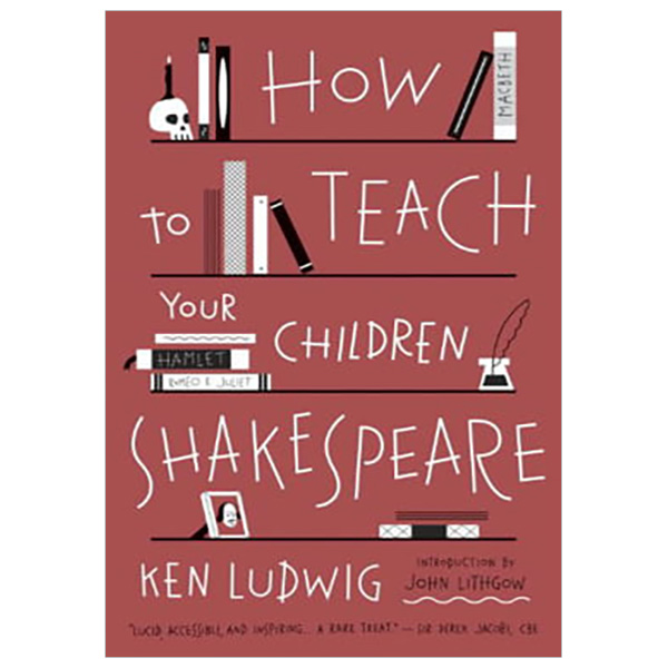 How to Teach Your Children Shakespeare