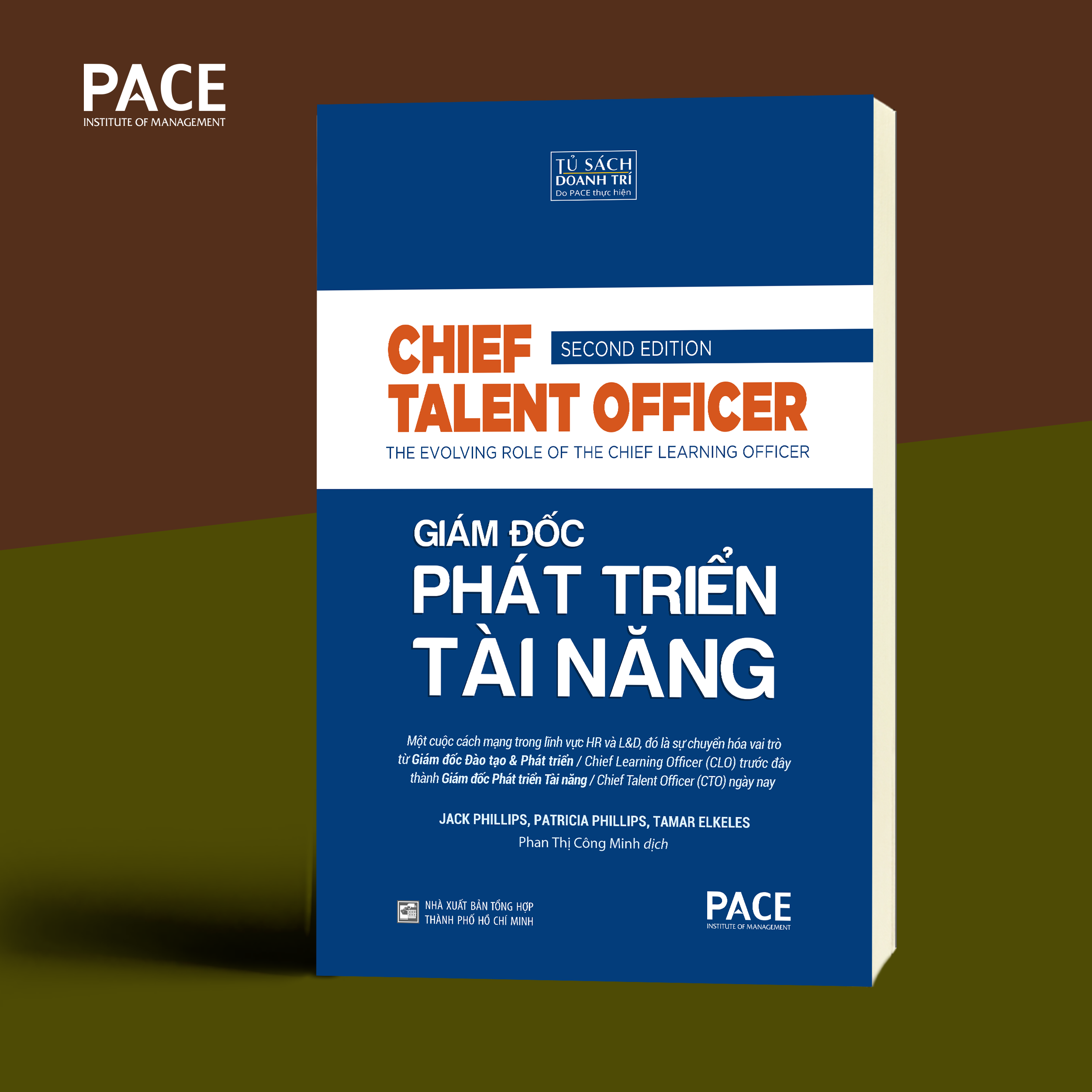 GIÁM ĐỐC PHÁT TRIỂN TÀI NĂNG - Jack Phillips, Patricia Phillips, Tamar Elkeles - Phan Thị Công Minh dịch – PACE Books - NXB Tổng Hợp Tp HCM