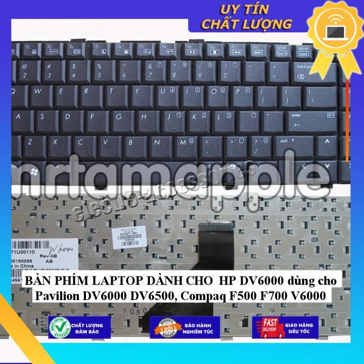 BÀN PHÍM LAPTOP dùng cho HP DV6000 dùng cho Pavilion DV6000 DV6500, Compaq F500 F700 V6000 - Hàng Nhập Khẩu New Seal