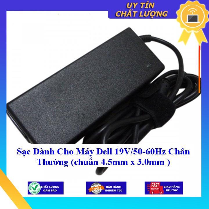 Sạc dùng cho Máy Dell 19V/50-60Hz Chân Thường  - Hàng Nhập Khẩu New Seal