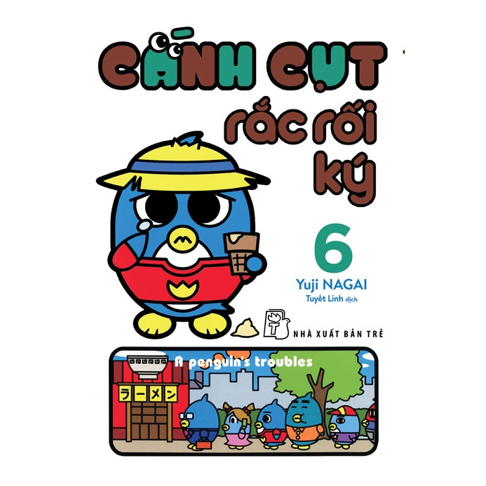 Cánh Cụt Rắc Rối Ký - Tập 6