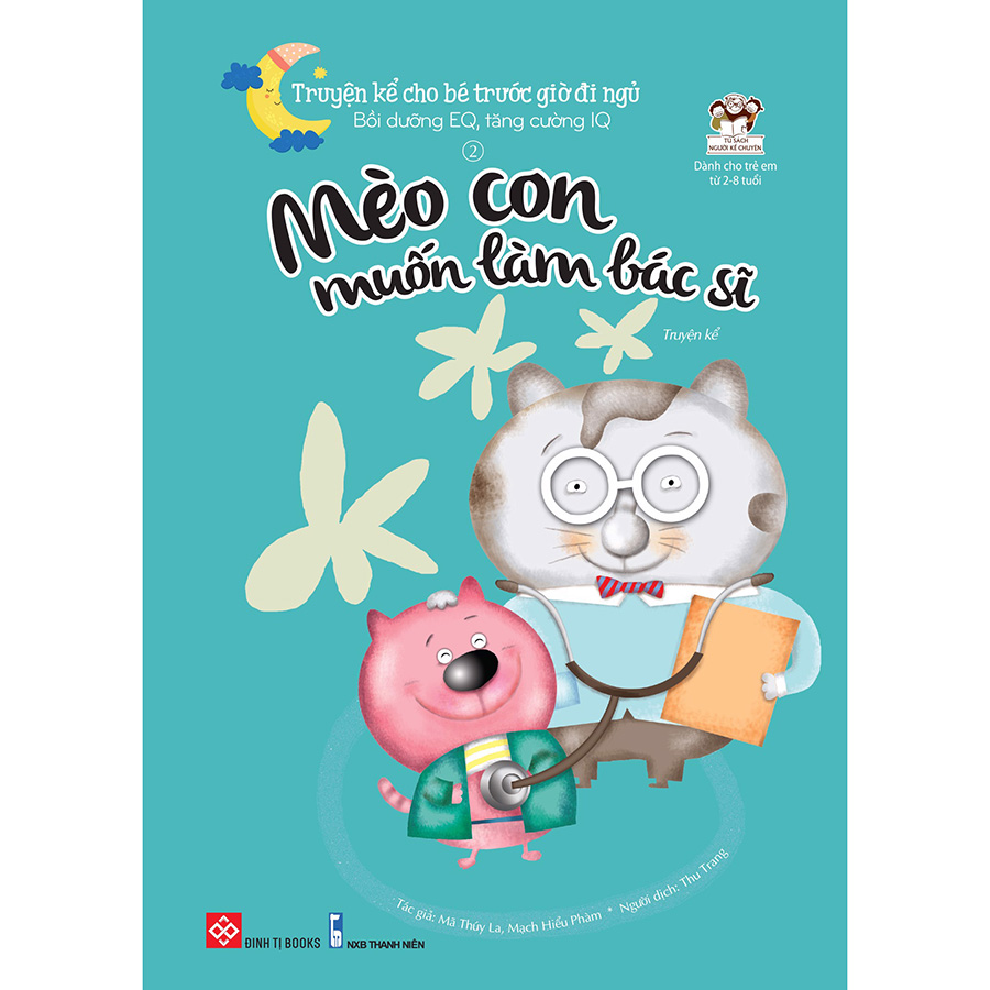 Sách - Truyện Kể Cho Bé Trước Giờ Đi Ngủ : Mèo Con Muốn Làm Bác Sĩ - Cơn Mưa Nước Ngọt Có Ga - Bữa Tiệc Của Sâu Răng