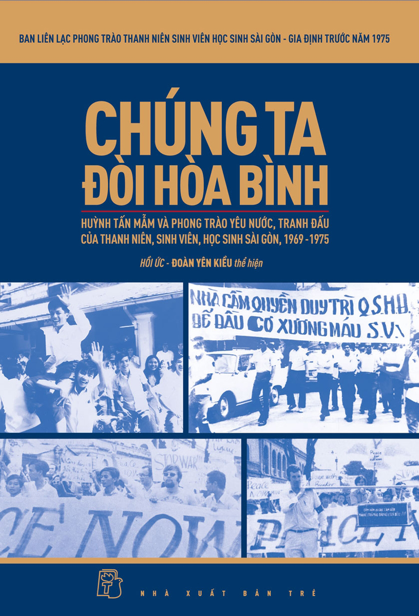 Chúng Ta Đòi Hòa Bình: Huỳnh Tấn Mẫm Và Phong Trào Yêu Nước, Tranh Đấu Của Thanh Niên, Sinh Viên, Học Sinh Sài Gòn, 1969-1975 _TRE