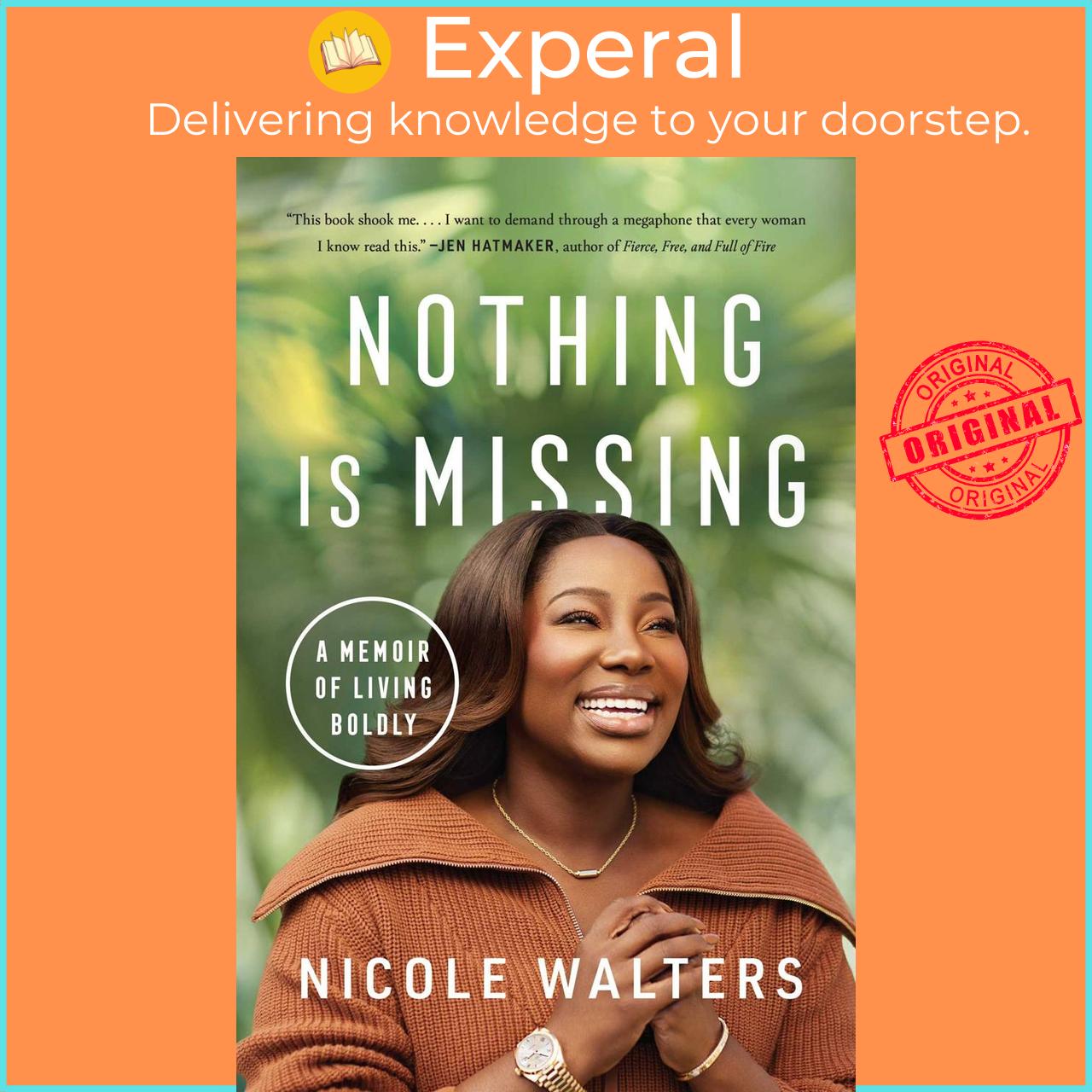 Sách - Nothing Is Missing - A Memoir of Living Boldly by Nicole Walters (US edition, hardcover)