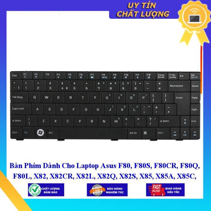 Bàn Phím dùng cho Laptop Asus F80 F80S F80CR F80Q F80L X82 X82CR X82L X82Q X82S X85 X85A X85C X85SE X85U  - Hàng Nhập Khẩu New Seal