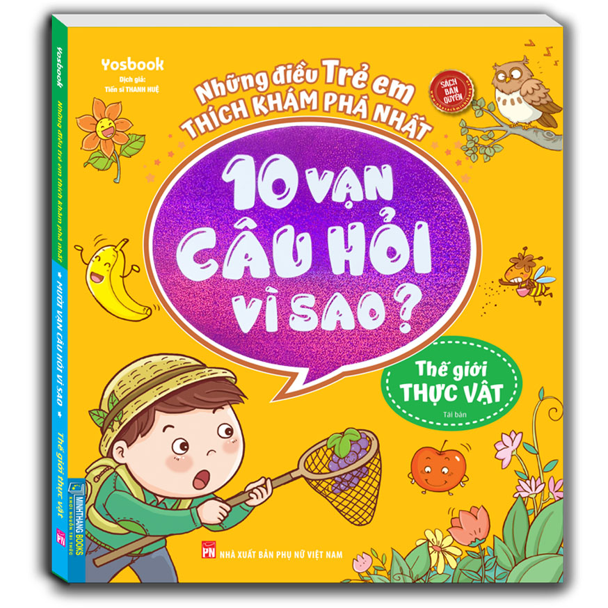 Những Điều Trẻ Em Thích Khám Phá Nhất - 10 Vạn Câu Hỏi Vì Sao - Thế Giới Thực Vật Sách Bản Quyền - Tái Bản