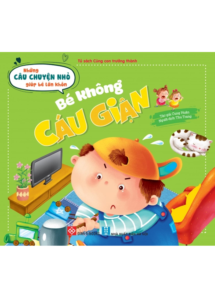 Những Câu Chuyện Nhỏ Giúp Bé Lớn Khôn - Bé Không Cáu Giận _DTI