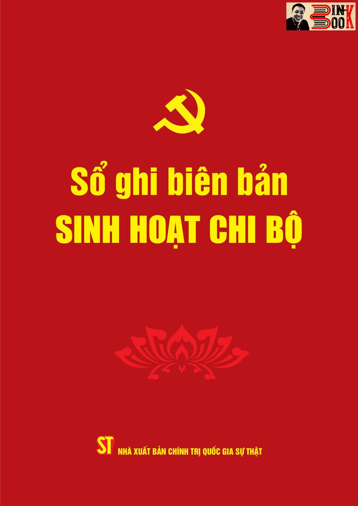 SỔ GHI BIÊN BẢN SINH HOẠT CHI BỘ- Phạm Thị Thinh biên soạn - Đảng Cộng sản Việt Nam - NXB. Chính trị Quốc gia Sự thật