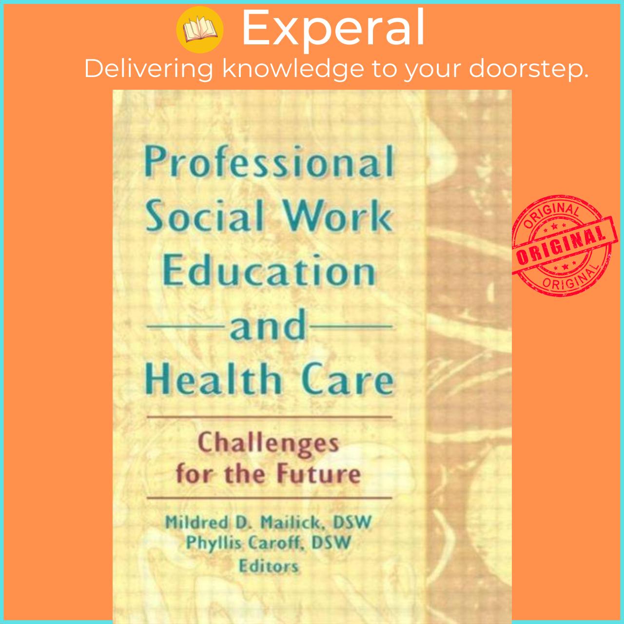 Sách - Professional Social Work Education and Health Care - Challenges for the by Phyllis Caroff (UK edition, hardcover)