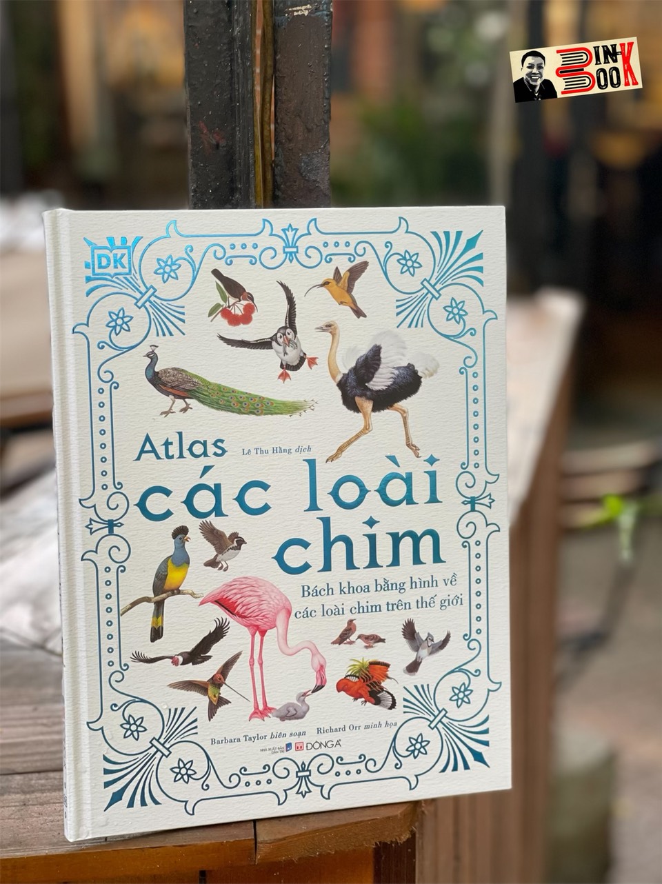 A.TLAS CÁC LOÀI CHIM - Barbara Taylor – Lê Thu Hằng dịch - Đông A - NXB Dân Trí