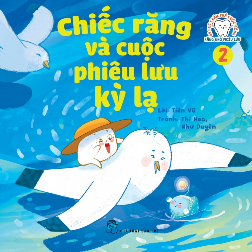 BÉ HỌC KHÁM PHÁ CUỘC SỐNG - RĂNG NHỎ PHIÊU LƯU: CHIẾC RĂNG VÀ CUỘC PHIÊU LƯU KỲ LẠ - TẬP 2