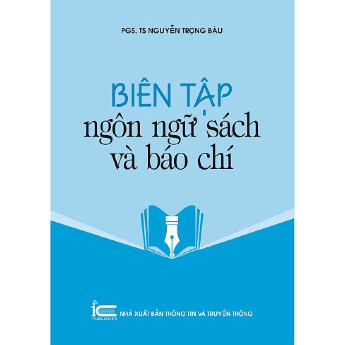 Biên Tập Ngôn Ngữ Sách Và Báo Chí - PGS. Nguyễn Trọng Báu - (bìa mềm)