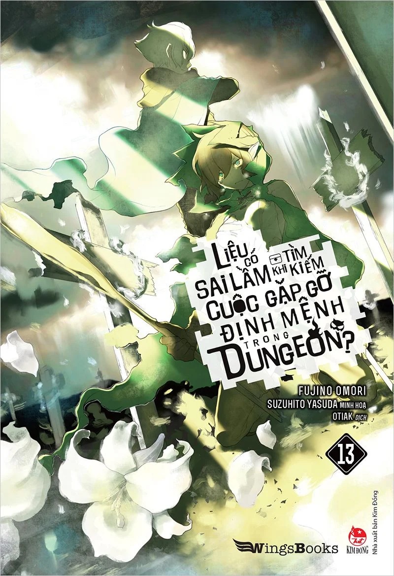 Sách - Liệu có sai lầm khi tìm kiếm cuộc gặp gỡ định mệnh trong Dungeon? - tập 13