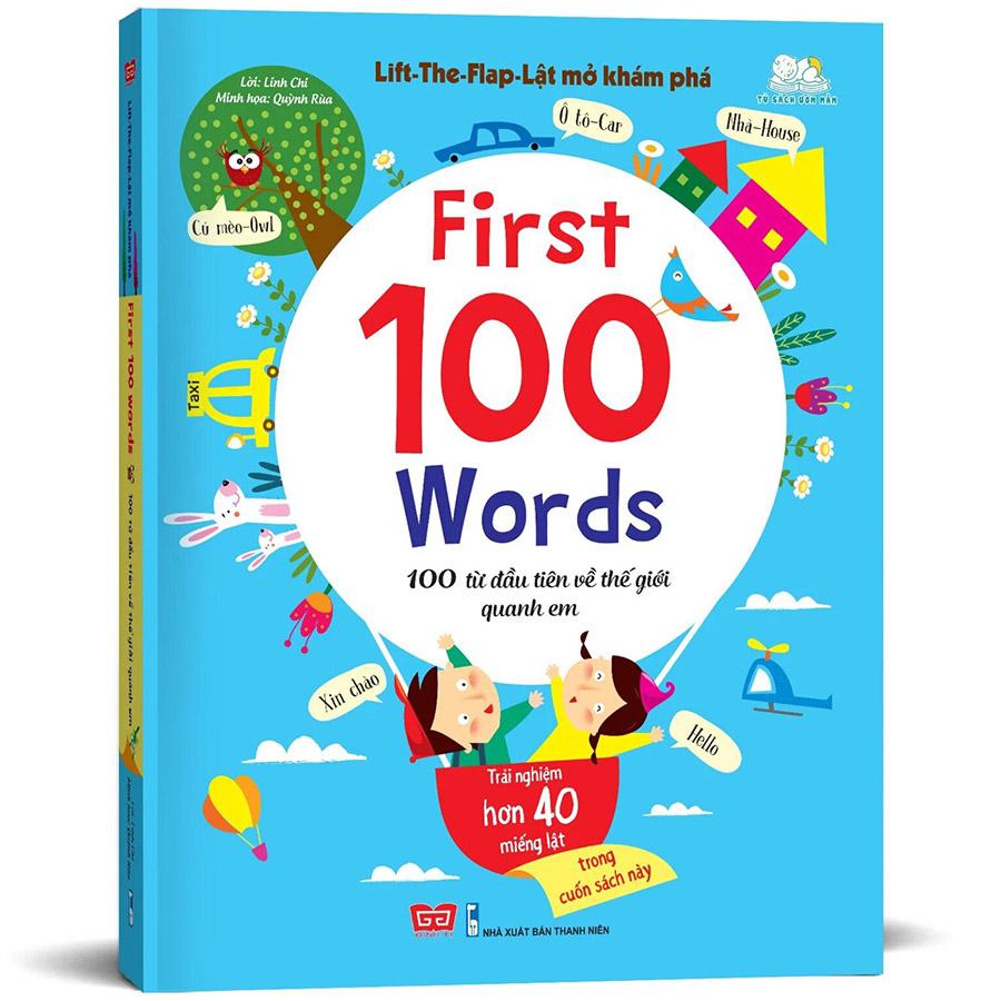 Lift-The-Flap-Lật Mở Khám Phá - First 100 Words - 100 Từ Đầu Tiên Về Thế Giới Quanh Em