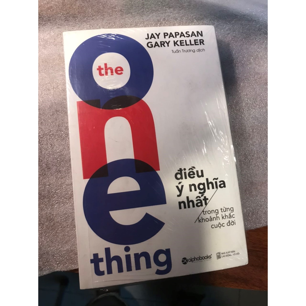 The One Thing - Điều Ý Nghĩa Nhất Trong Từng Khoảnh Khắc Cuộc Đời (Tái Bản 2018)