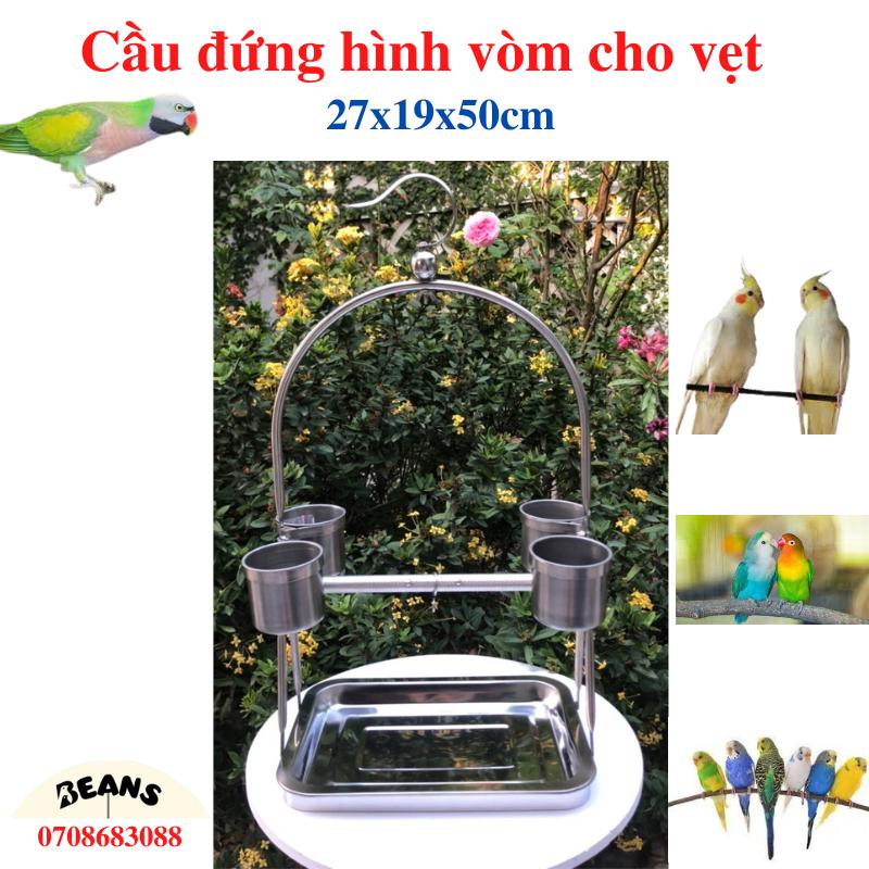 Cầu đứng nhập khẩu cho vẹt hình vòm làm bằng inox dùng cho chim, vẹt như lovebire, sun, xích, ngực hồng, lory,...
