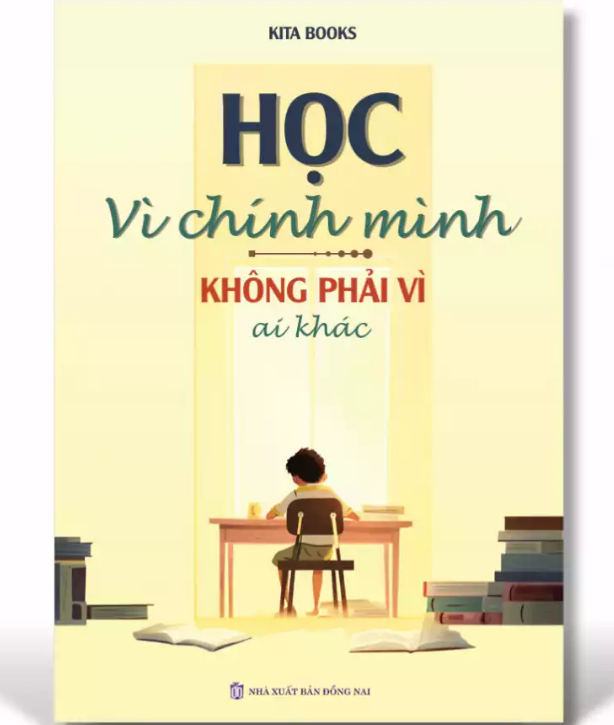Sách - Học Vì Chính Mình Không Phải Vì Ai Khác - Kita Books