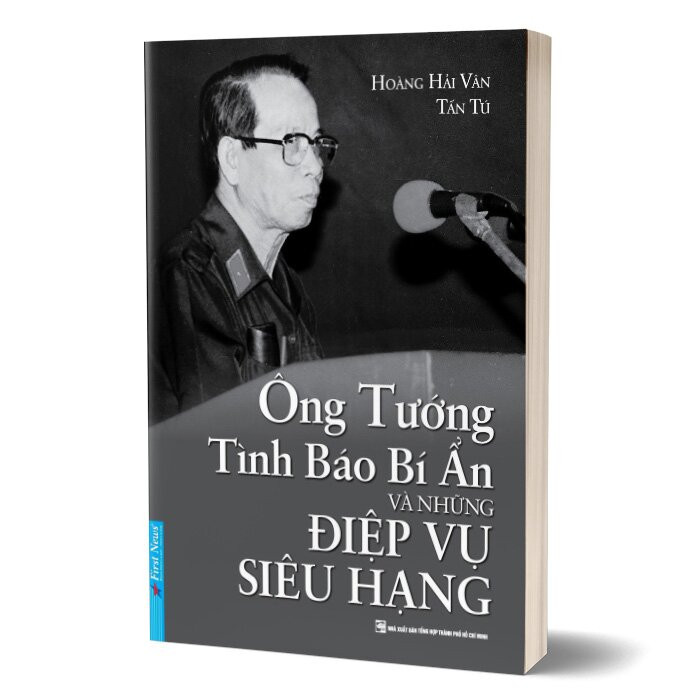 Ông Tướng Tình Báo Bí Ẩn Và Những Điệp Vụ Siêu Hạng - Hoàng Hải Vân, Tấn Tú - (bìa mềm)