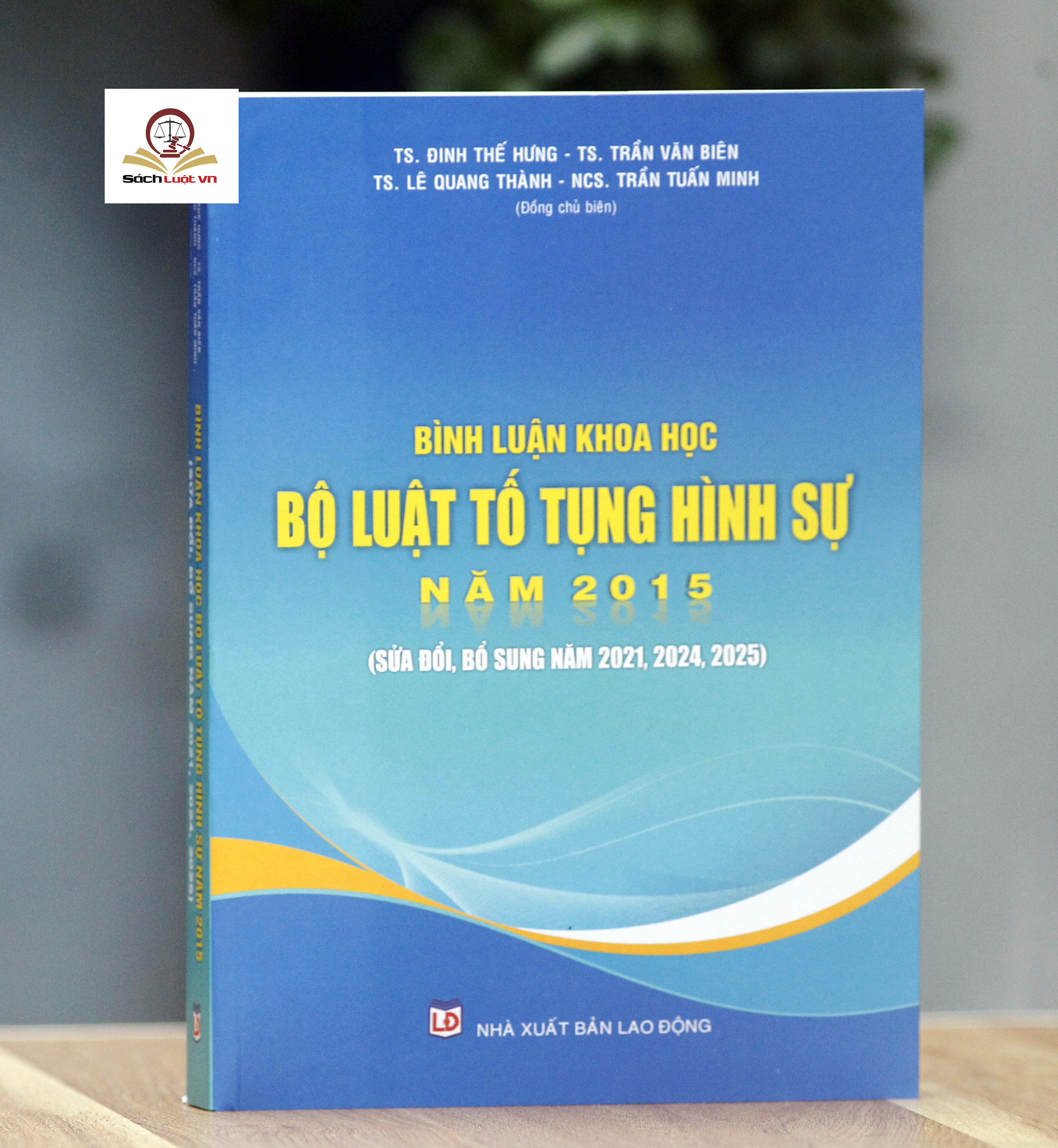 Bình luận khoa học Bộ luật Tố tụng hình sự năm 2015 (sửa đổi, bổ sung năm 2021, 2024, 2025)