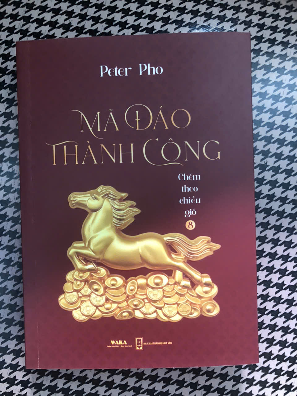 sách mới - CHÉM THEO CHIỀU GIÓ 8 - Mã đáo thành công - Peter Pho