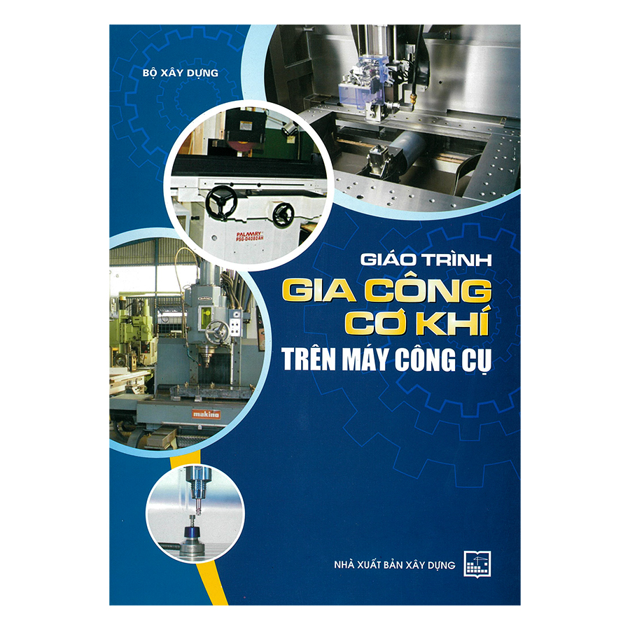 Giáo Trình Gia Công Cơ Khí Trên Máy Công Cụ