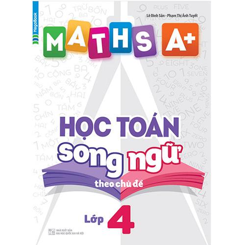 Maths A+ - Học Toán Song Ngữ Theo Chủ Đề Lớp 4
