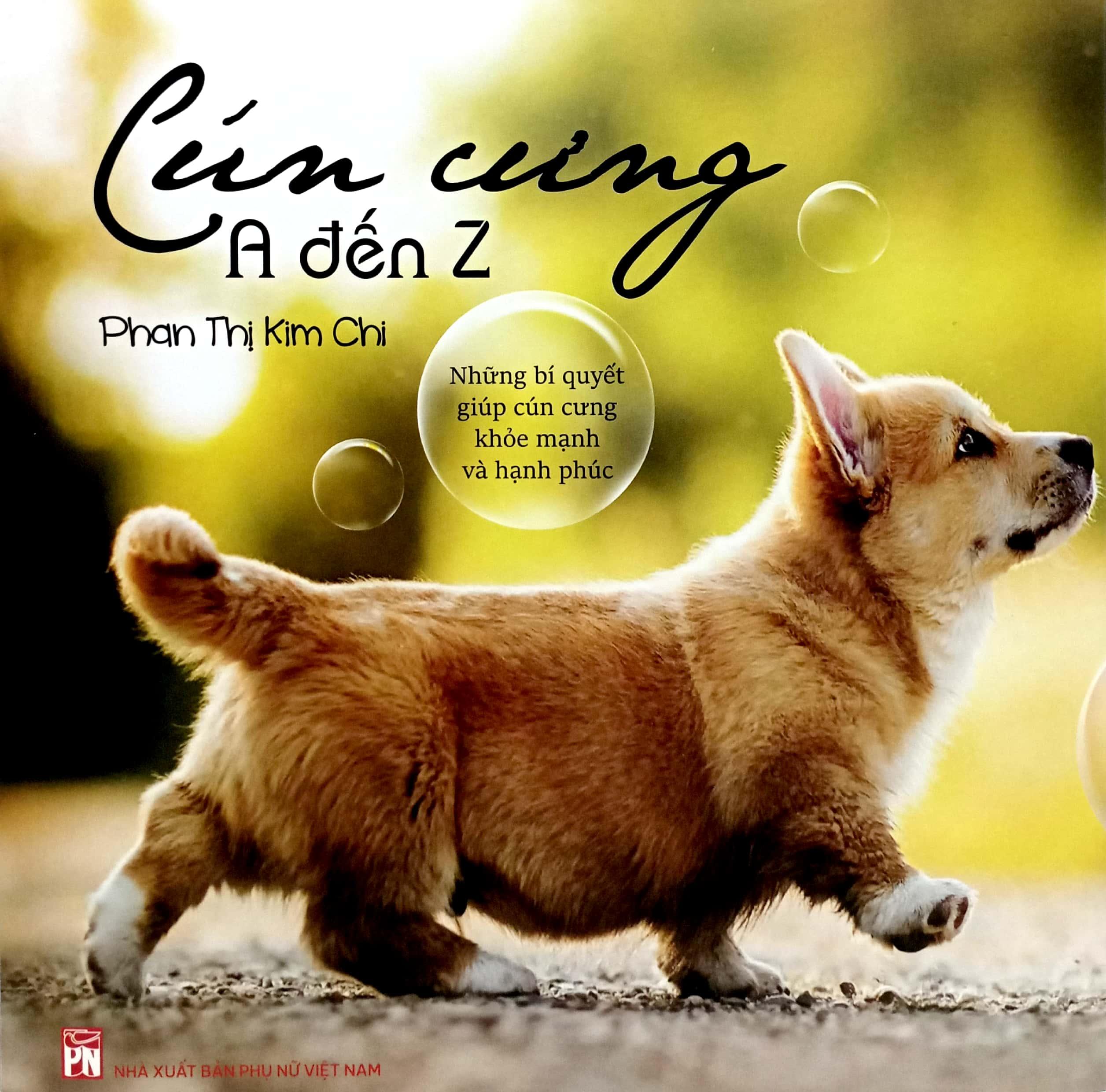 Sách - Cún Cưng A Đến Z - Những Bí Quyết Giúp Cún Cưng Khỏe Mạnh Và Hạnh Phúc