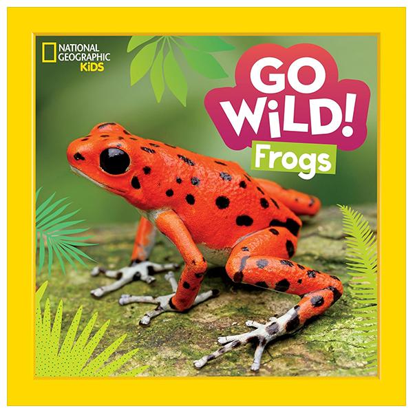 Sách ngoại văn: Go Wild! Frogs