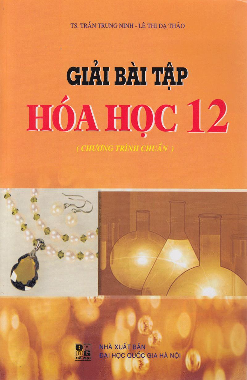 Giải Bài Tập Hóa Học Lớp 12 (Chương Trình Chuẩn)