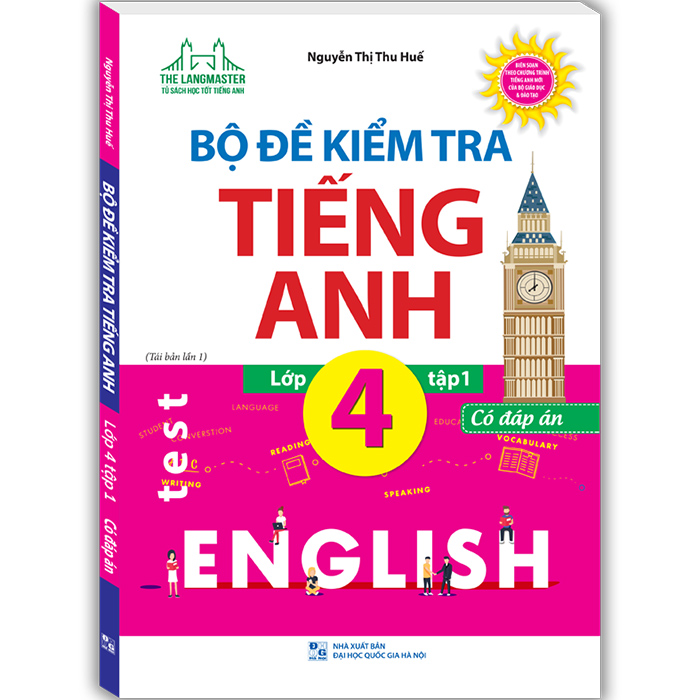 Bộ Đề Kiểm Tra Tiếng Anh Lớp 4 Tập 1 (Có Đáp Án)(Tái Bản)