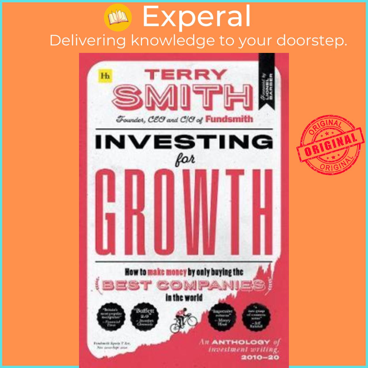 Sách - Investing For Growth How To Make Money By Only Buying The Best Companies By Terry Smith Uk Edition, Hardcover