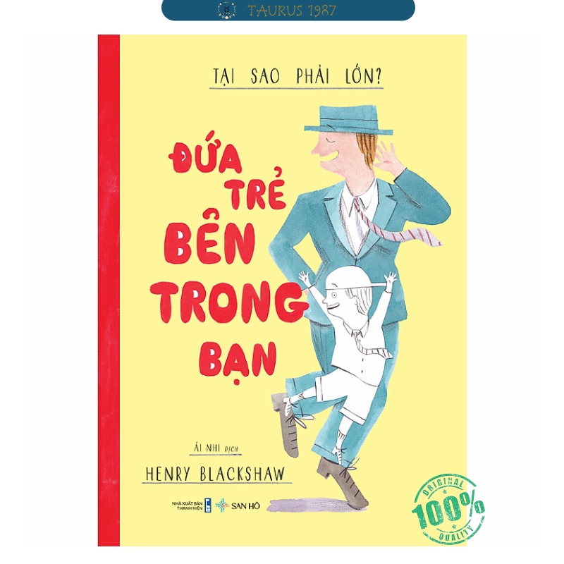 Đứa trẻ bên trong bạn – Tại sao phải lớn? (Henry Blackshaw)