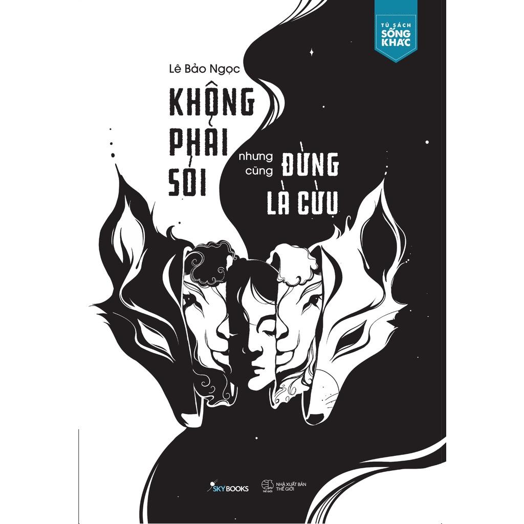 Sách  Không Phải Sói Nhưng Cũng Đừng Là Cừu - Skybooks - BẢN QUYỀN