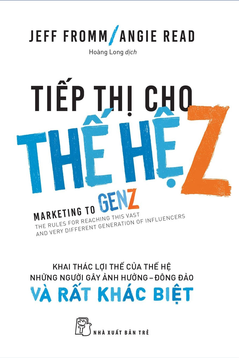 Tiếp Thị Cho Thế Hệ Z: Khai Thác Lợi Thế Của Thế Hệ Những Người Gây Ảnh Hưởng - Đông Đảo Và Rất Khác Biệt