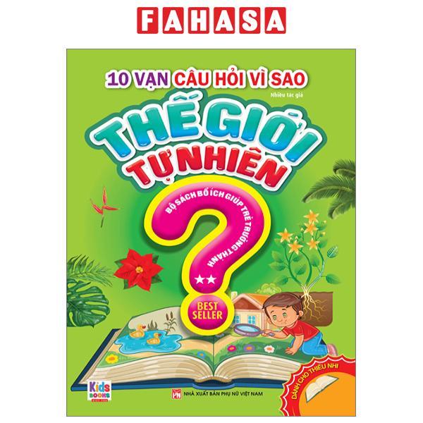 10 Vạn Câu Hỏi Vì Sao - Thế Giới Tự Nhiên - Tập 2