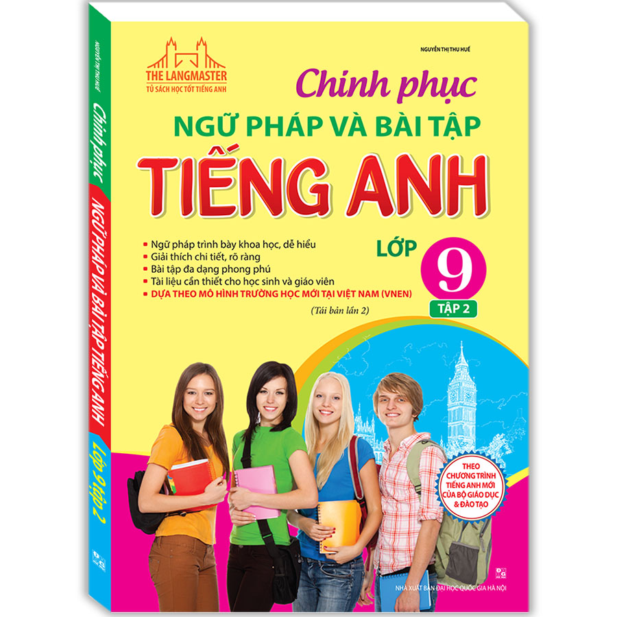 The Langmaster - Chinh Phục Ngữ Pháp Và Bài Tập Tiếng Anh Lớp 9 Tập 2 (Tái Bản)