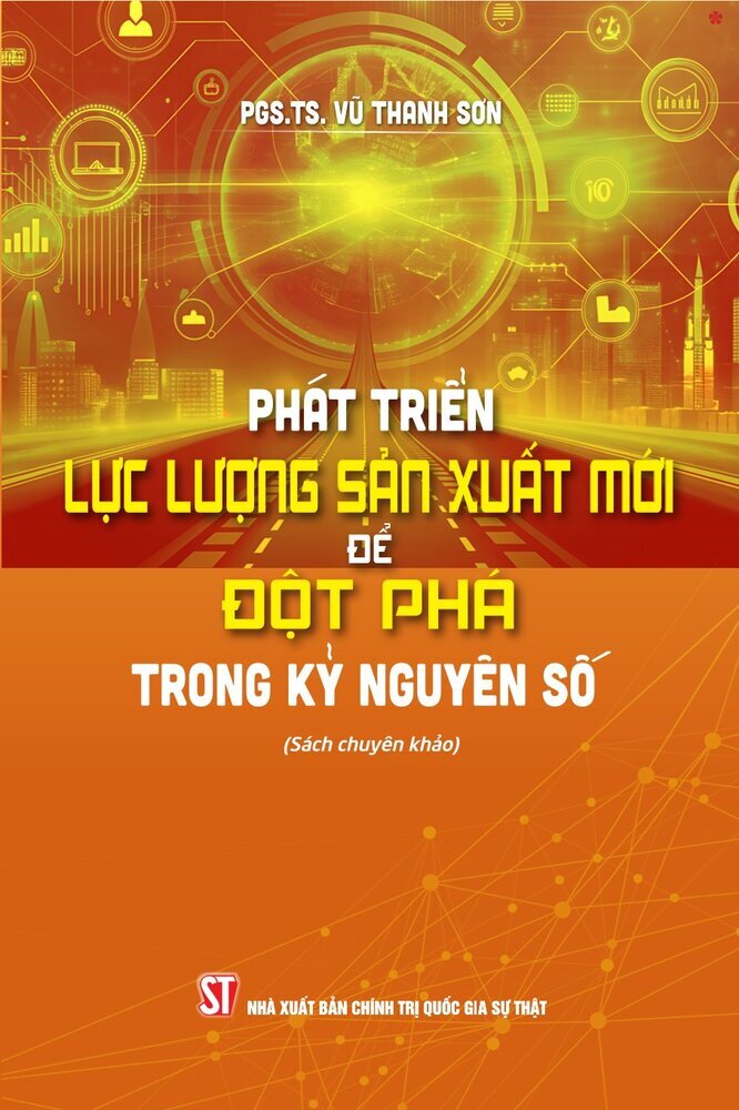 Phát triển lực lượng sản xuất mới để đột phá trong kỷ nguyên (Sách chuyên khảo)