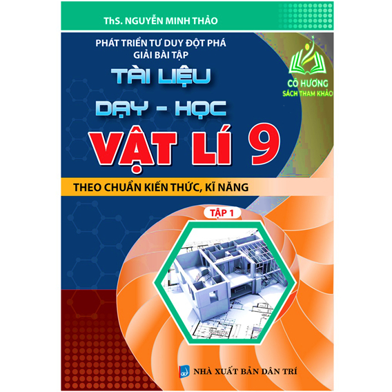 Sách - Phát Triển Tư Duy Đột Phá Giải Bài Tập Tài Liệu Dạy - Học Vật Lí 9 Tập 1