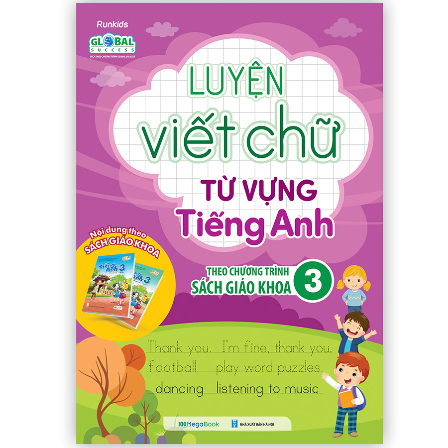 Luyện viết chữ từ vựng Tiếng Anh theo chương trình sách giáo khoa 3