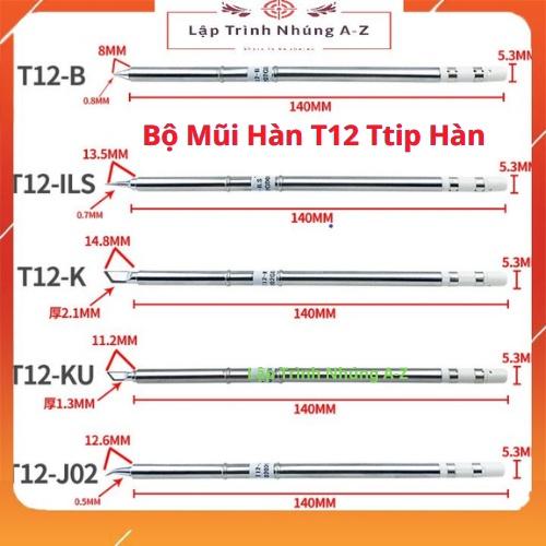 [Lập Trình Nhúng A-Z][G15] Bộ Mũi Hàn T12 Ttip Hàn, Đầu Mỏ Hàn T12-K/KU/ILS/B/J02