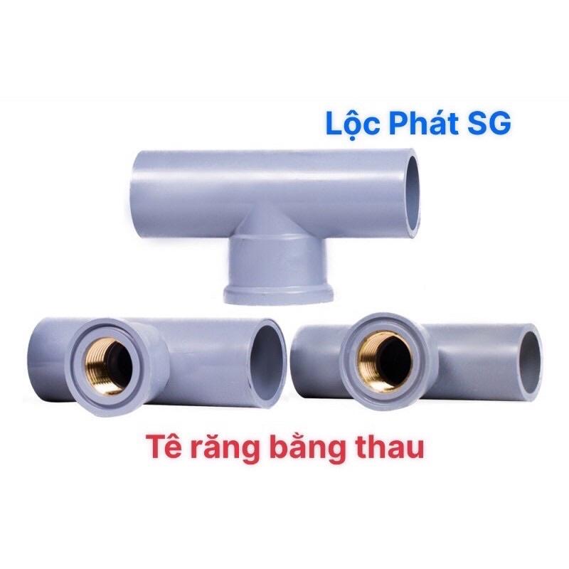 Tê răng (thau) răng trong/răng ngoài - siêu bền, siêu khít, phụ kiện ống nước PVC có ren trong/ngoài