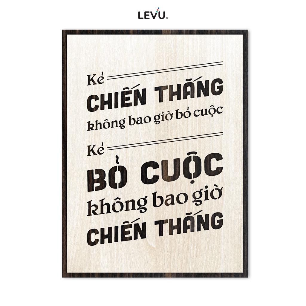 Tranh treo tường handmade LEVU LV102 "Kẻ chiến thắng không bao giờ bỏ cuộc, kẻ bỏ cuộc không bao giờ chiến thắng"