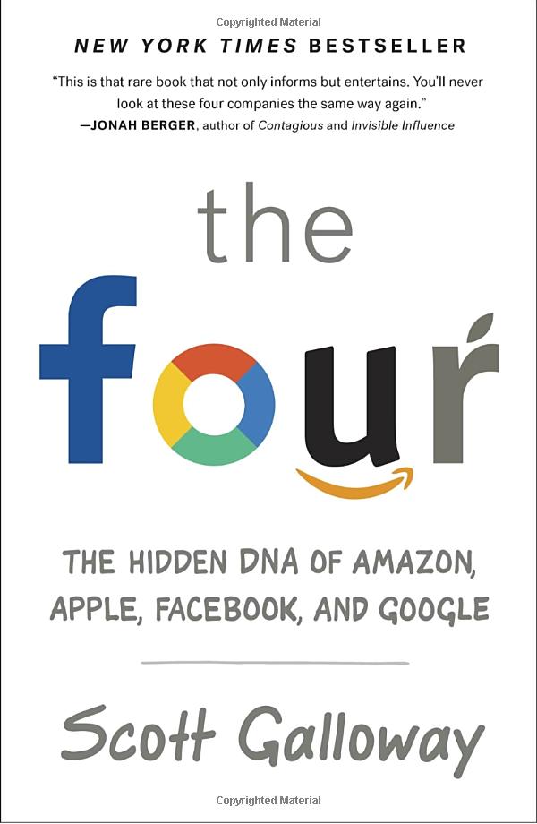 The Four: The Hidden DNA Of Amazon, Apple, Facebook And Google