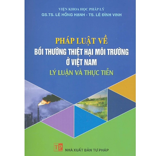 Sách - Pháp luật về bồi thường thiệt hại môi trường ở Việt Nam - Lý luận và thực tiễn