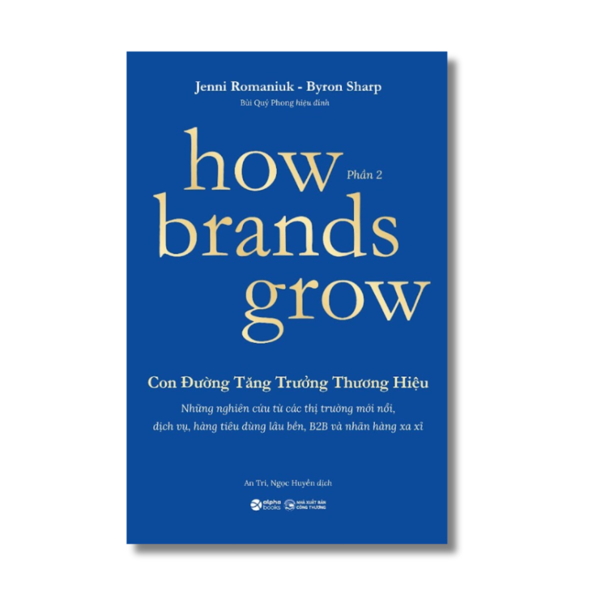 How Brands Grow - Con Đường Tăng Trưởng Thương Hiệu - ỨNG DỤNG - Bản Quyền