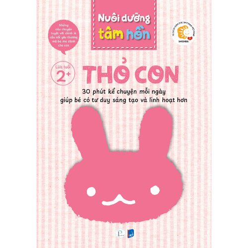 Sách Nuôi dưỡng tâm hồn - Bộ Thỏ Con (Lứa tuổi 2+)