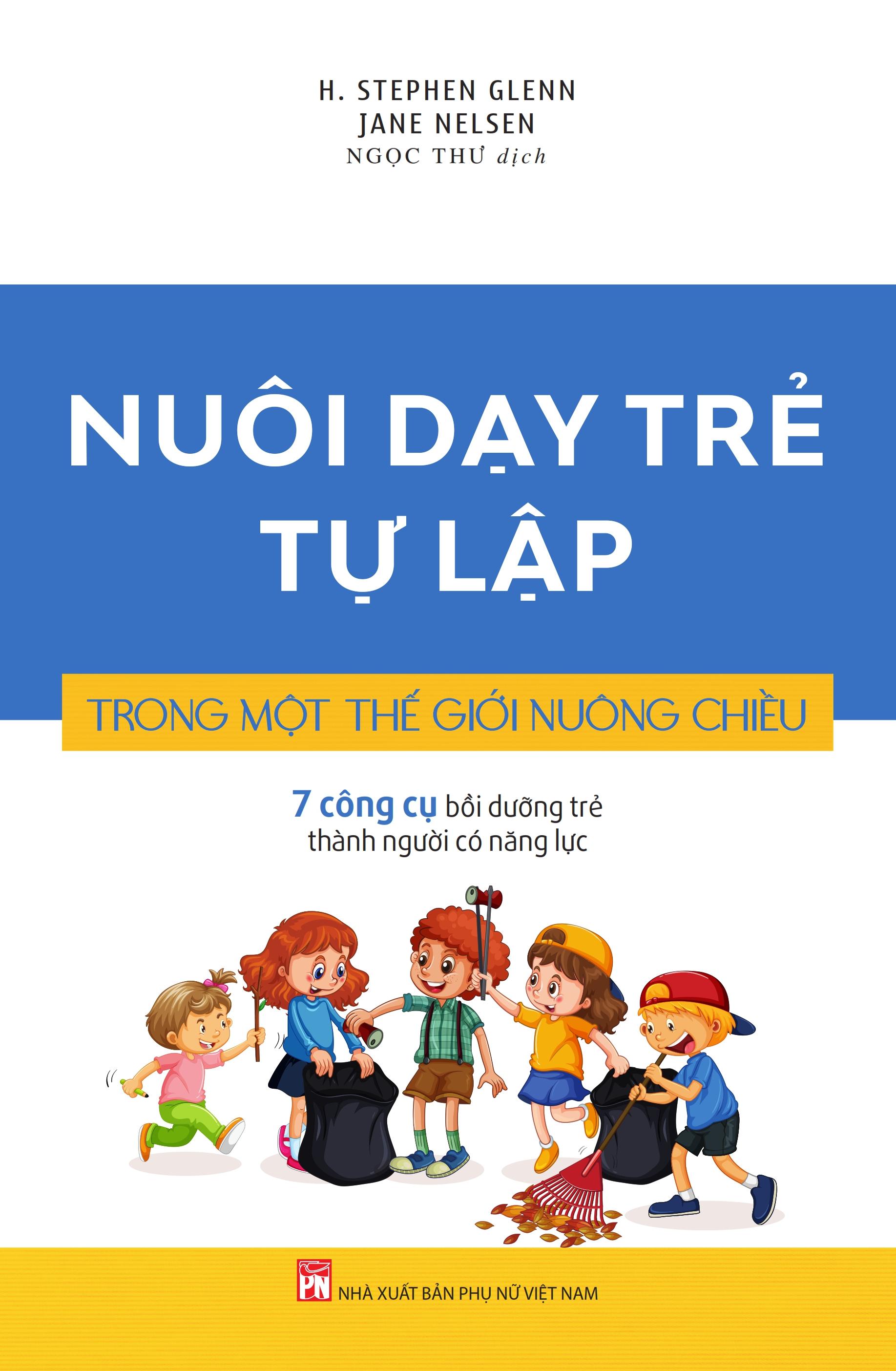 Nuôi Dạy Trẻ Tự Lập Trong Một Thế Giới Nuông Chiều