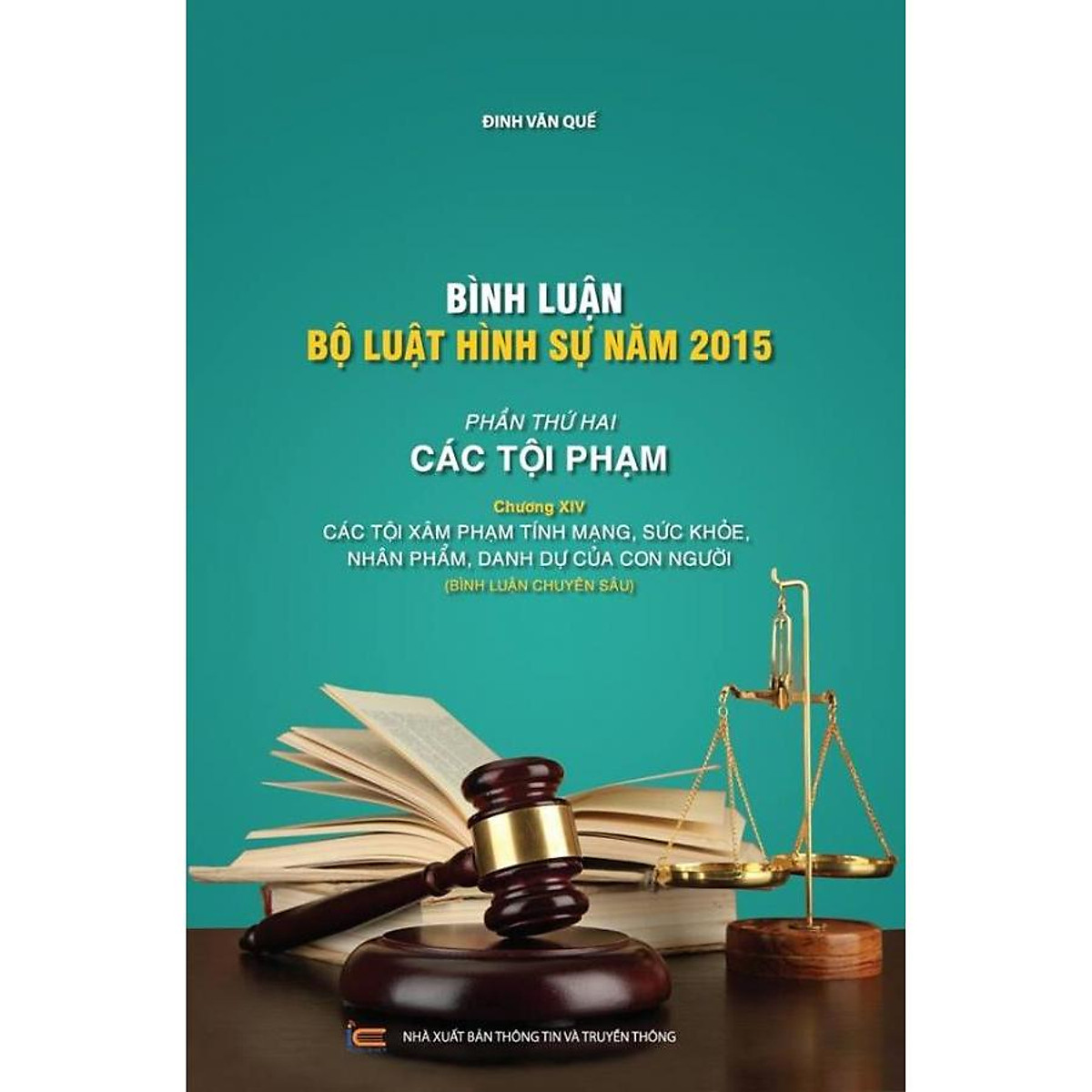 Bình luận Bộ luật Hình sự năm 2015 - Phần thứ hai: Các tội phạm (Chương XIV: Các tội xp tính mạng, sức khỏe, nhân phẩm, danh dự của con người) - Bình luận chuyên sâu