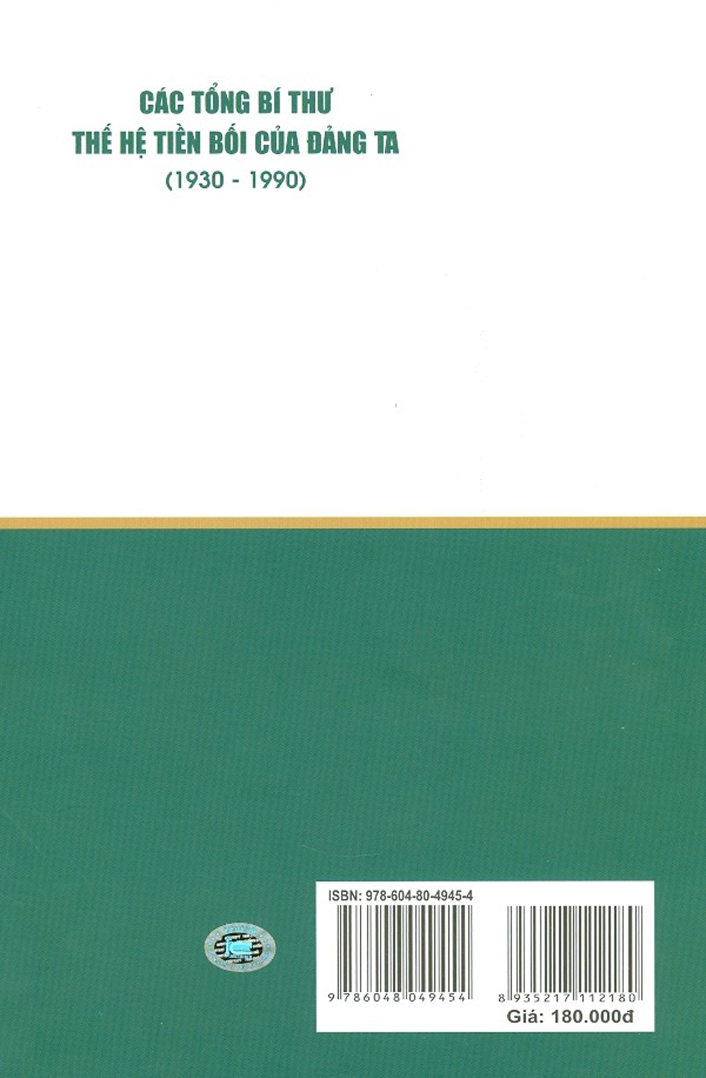 Các Tổng Bí Thư Thế Hệ Tiền Bối Của Đảng Ta (1930-1990)