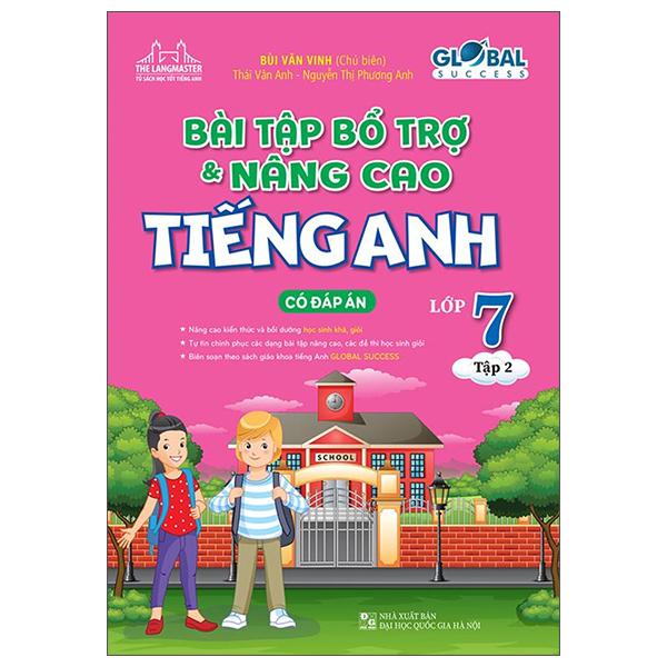 Global Success - Bài Tập Bổ Trợ Và Nâng Cao Tiếng Anh Lớp 7 - Tập 2 (Có Đáp Án)